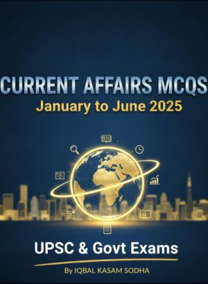 Current Affairs MCQs January to June 2025 UPSC & Govt Exams : The Comprehensive Half-Yearly Collection of Most Expected Questions for Civil Services and Competitive Tests