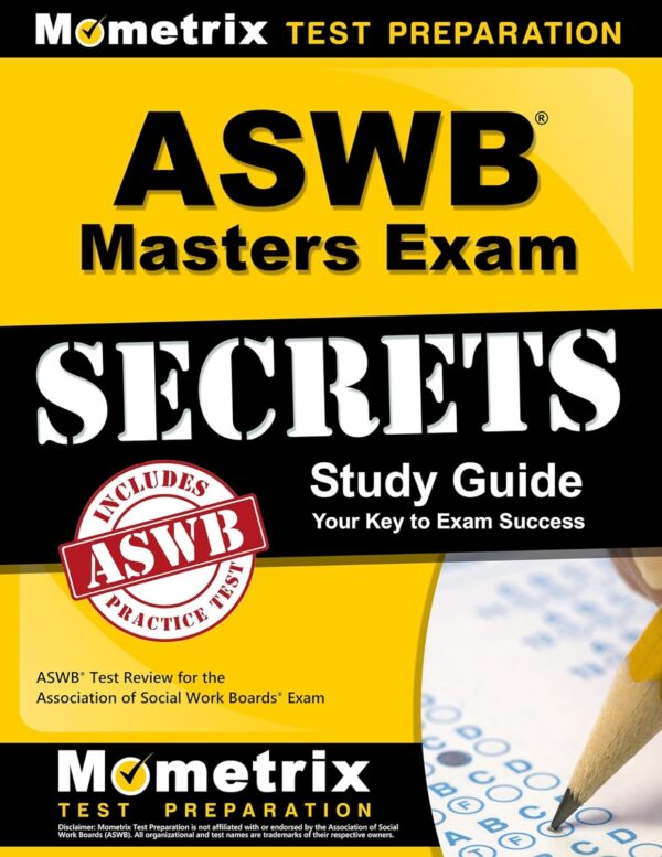 ASWB Masters Exam Secrets Study Guide: ASWB Test Review for ASWB Masters Exam Secrets Study Guide: ASWB Test Review for the Association of Social Work Boards Exam