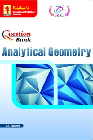 Krishna's Question Bank Analytical Geometry | 1st Edition | 290 + Pages | Code 1422D (Mathematics for B.Sc. and Competitive Exams Book 20)