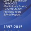 Assam Public Service Commission (APSC) CCE (Preliminary Exams) General Studies Previous Years Solved Papers: 1997-2015