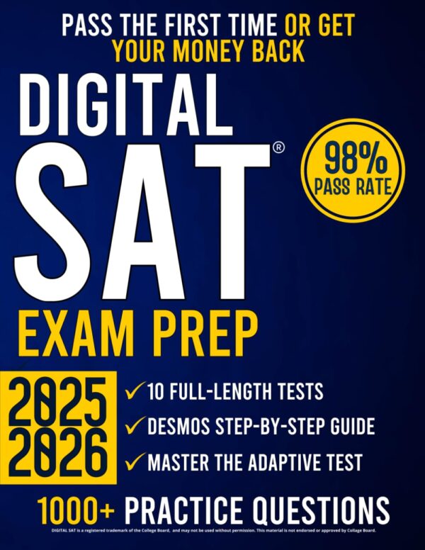 DIGITAL SAT Exam Prep: The Ultimate Guide with 10 Full-Length DIGITAL SAT Exam Prep: The Ultimate Guide with 10 Full-Length Practice Tests and 1000+ Questions to Ace the DIGITAL SAT | Achieve a 1550+ Score to Open the Doors to the Most Prestigious Colleges