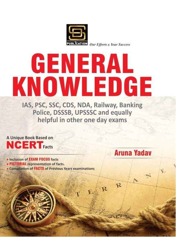 General Knowledge 2025 | Based on NCERT Facts | For General Knowledge 2025 | Based on NCERT Facts | For IAS, SSC, NDA, CDS, Banking, Railway & Other Exams SD Publication By Aruna Yadav (Hindi Edition)